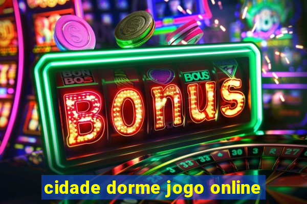 cidade dorme jogo online